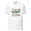 Unisex Think green with Aloha T-shirt